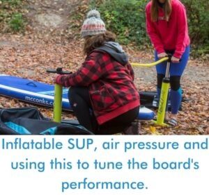 Read more about the article Inflatable SUP, air pressure and using this to tune the board’s performance.