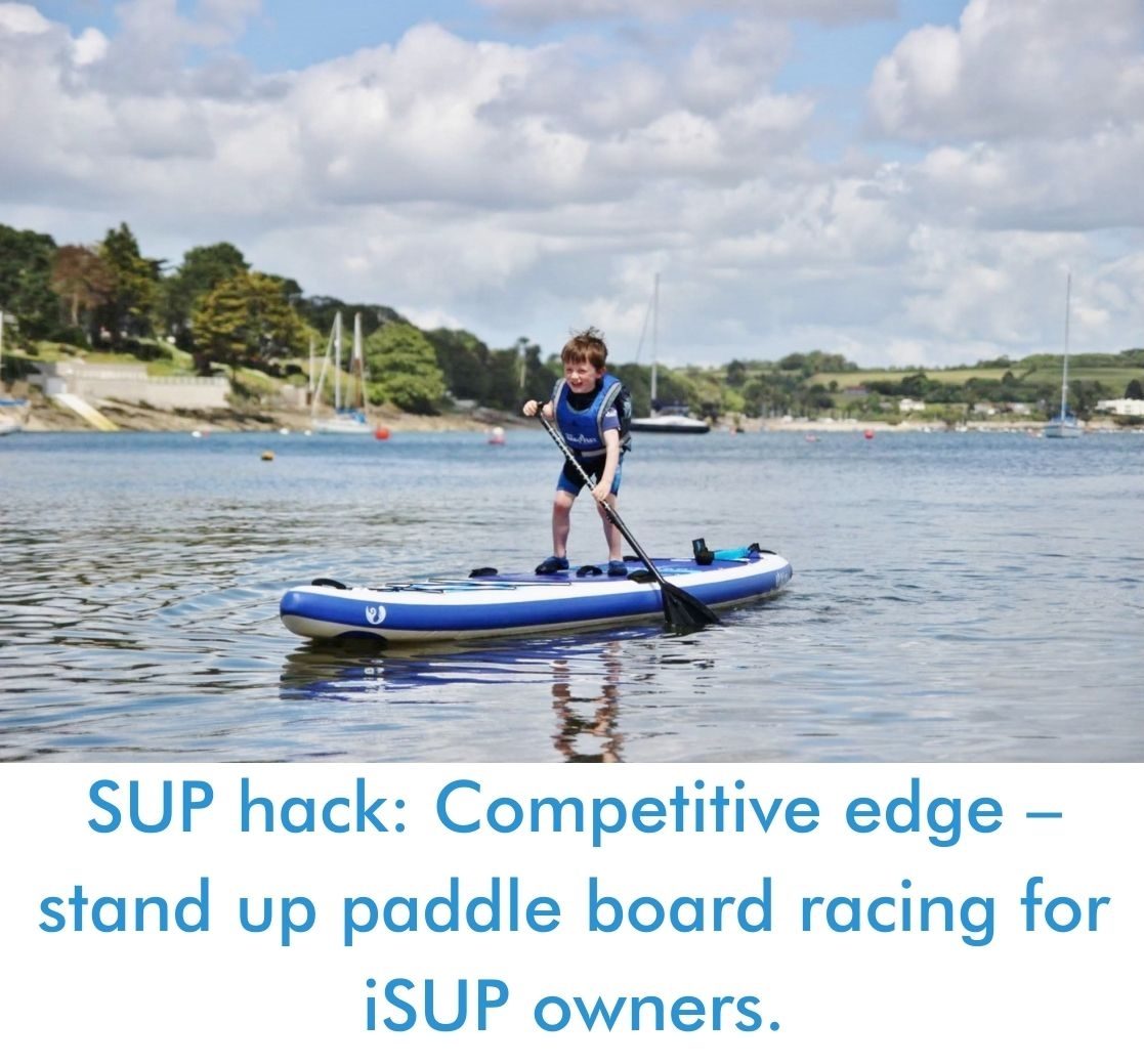 Read more about the article SUP hack: Competitive edge – stand up paddle board racing for iSUP owners.