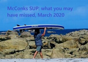 Read more about the article McConks SUP – what you may have missed, March 2020.