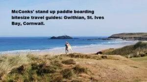 Read more about the article McConks’ stand up paddle boarding bitesize travel guides: Gwithian, St. Ives Bay, Cornwall.
