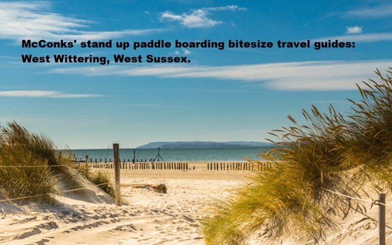 Read more about the article McConks’ stand up paddle boarding bitesize travel guides: West Wittering, West Sussex.