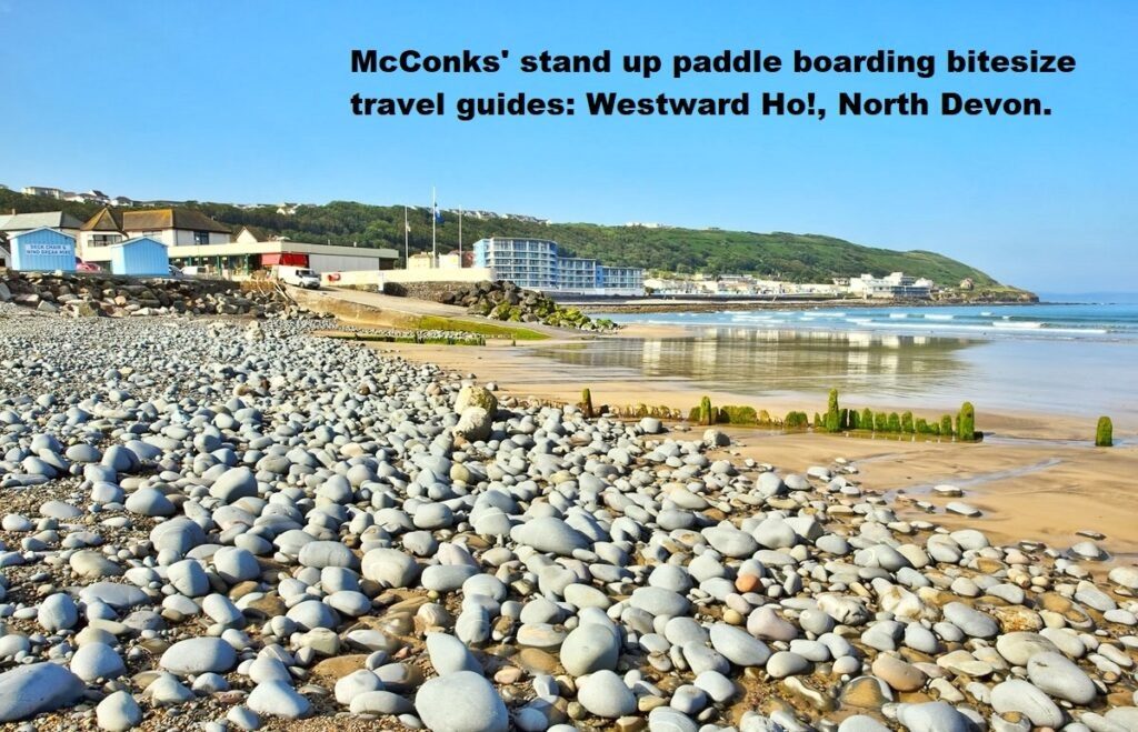 You are currently viewing McConks’ stand up paddle boarding bitesize travel guides: Westward Ho!, North Devon.