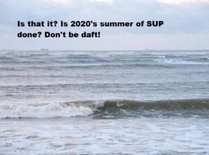 Read more about the article Is that it? Is 2020’s summer of SUP done? Don’t be daft! Autumn can be a great time of year for paddling.