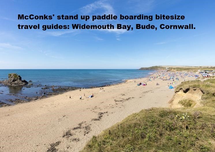 You are currently viewing McConks’ stand up paddle boarding bitesize travel guides: Widemouth Bay, Bude, Cornwall.