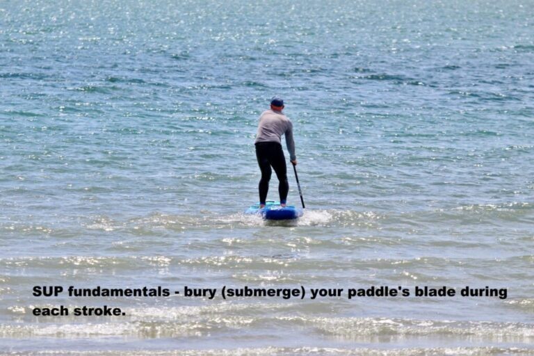 Read more about the article SUP fundamentals – bury (submerge) your paddle’s blade during each stroke.