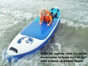 Read more about the article SUPs for surfing – how it’s never been easier to learn how to surf with a stand up paddle board.