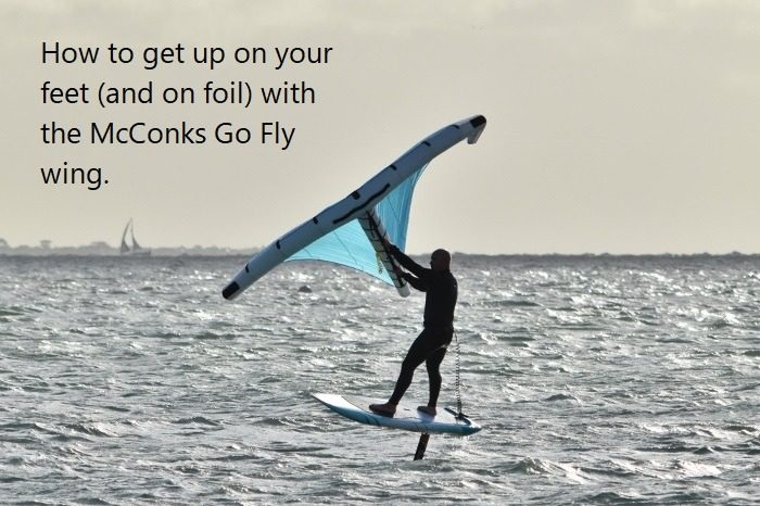 You are currently viewing How to get up on your feet (and on foil) with the McConks Go Fly wing surfing/SUP/foil wing.