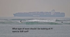 Read more about the article What type of wave should I be looking at if I want to SUP surf?
