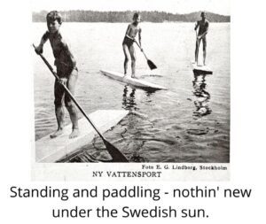 Read more about the article Standing and paddling – nothin’ new under the Swedish sun.