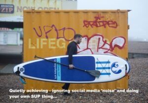 Read more about the article Quietly achieving – ignoring social media ‘noise’ and doing your own SUP thing…