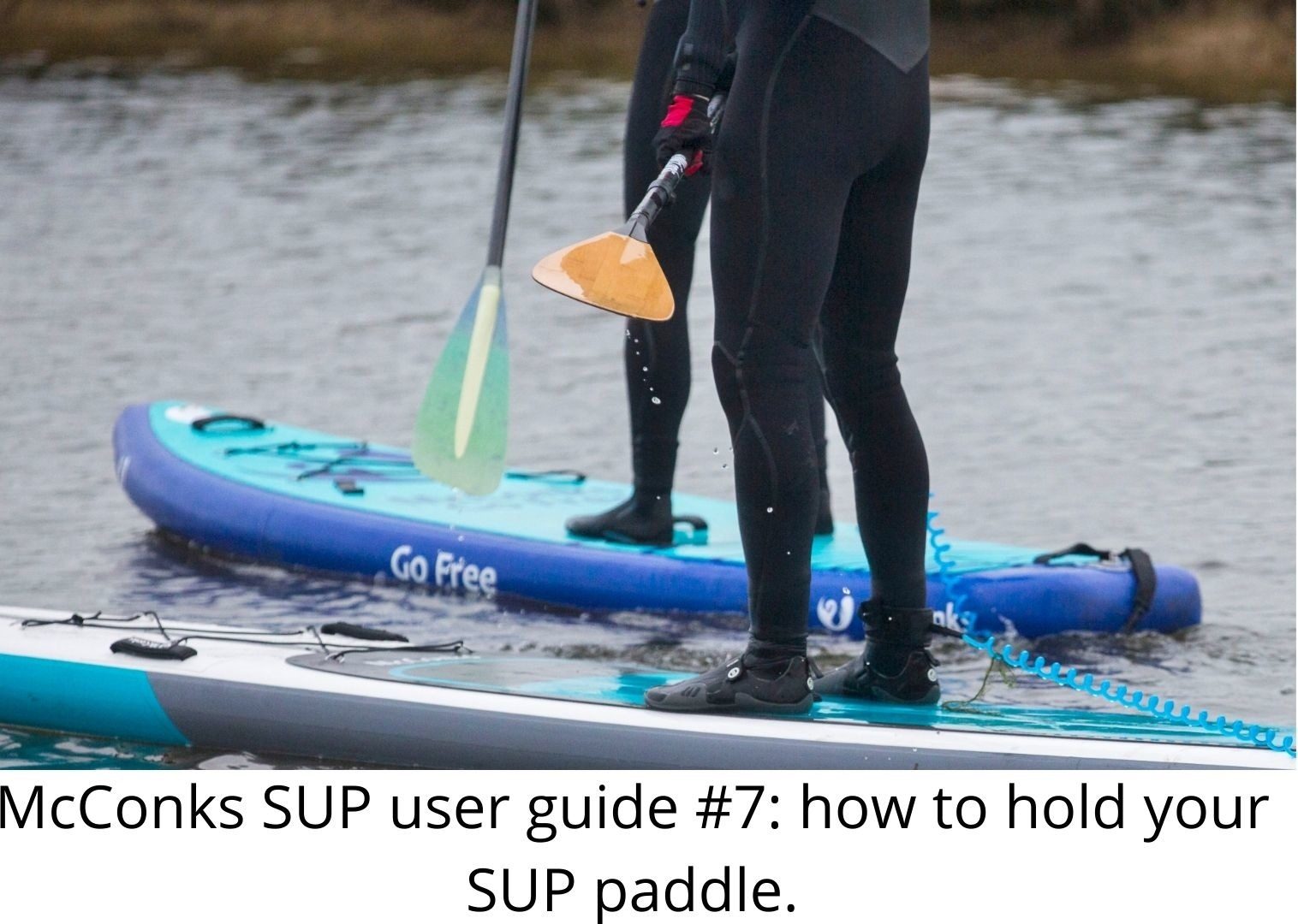 You are currently viewing McConks SUP user guide #7: how to hold your SUP paddle.