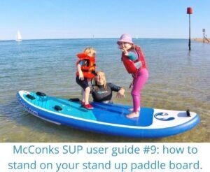 Read more about the article McConks SUP user guide #9: how to stand on your stand up paddle board.
