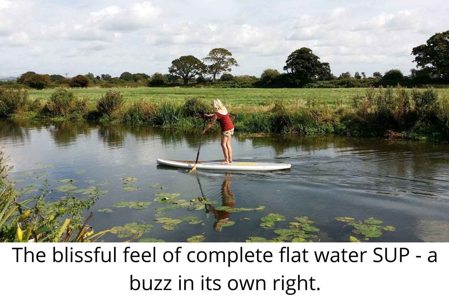 You are currently viewing The blissful feel of complete flat water SUP – a buzz in its own right.