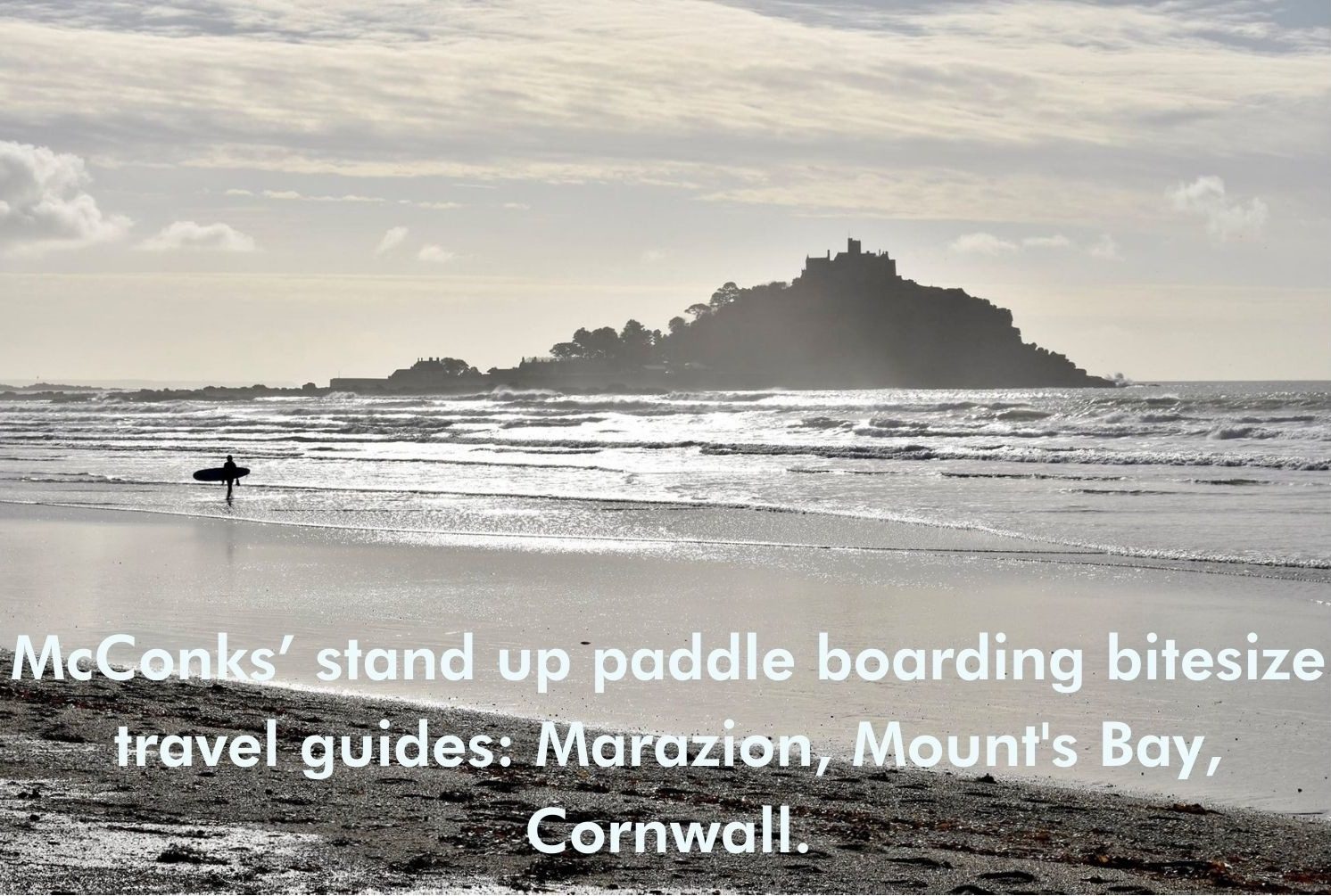 Read more about the article McConks’ stand up paddle boarding bitesize travel guides: Marazion, Mount’s Bay, Cornwall.