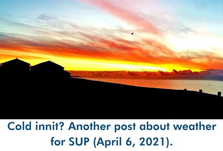 Read more about the article Cold innit? Another post about weather for SUP (April 6, 2021).