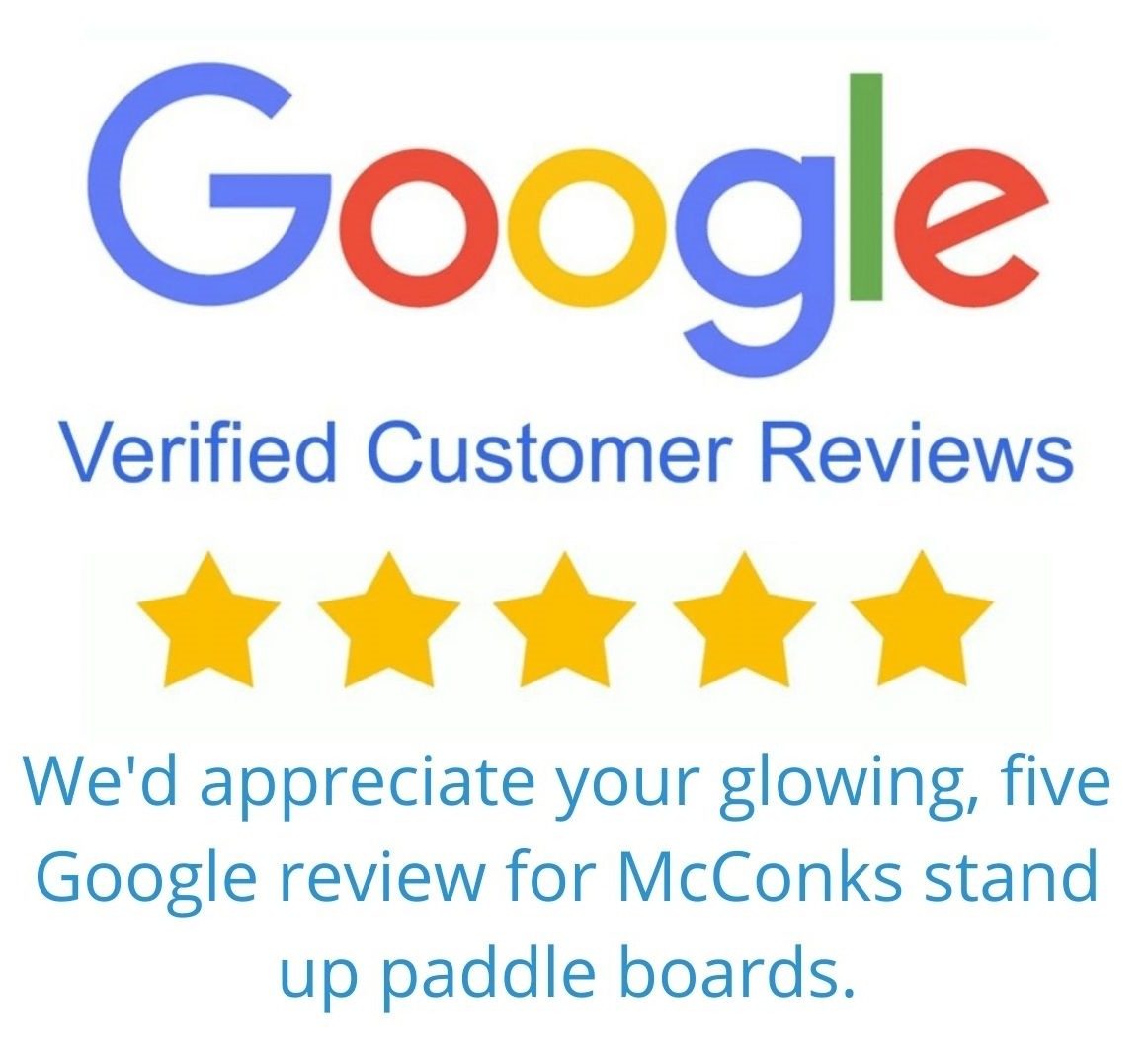 Read more about the article We’d appreciate your glowing, five Google review for McConks stand up paddle boards.