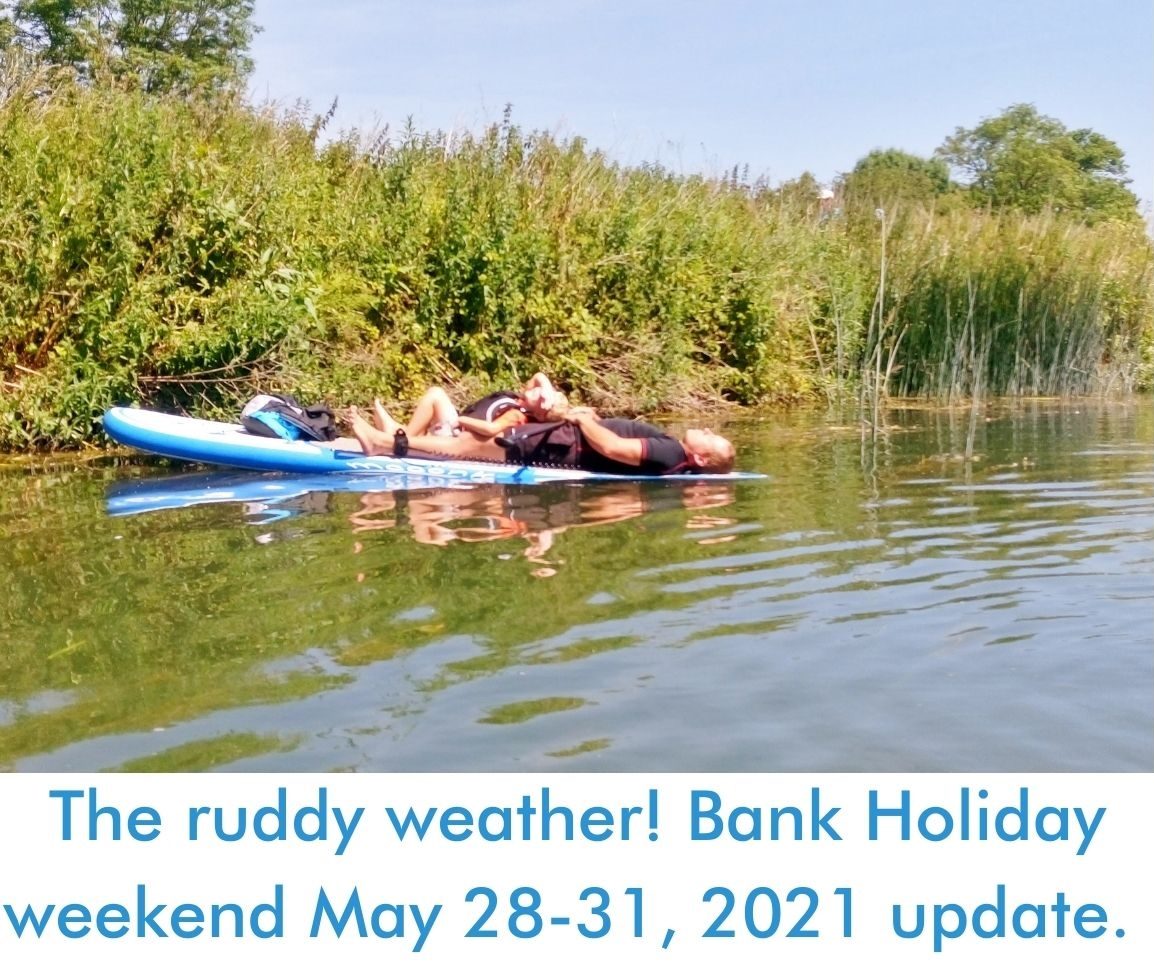 Read more about the article The ruddy weather! Bank Holiday weekend May 28-31, 2021 update.