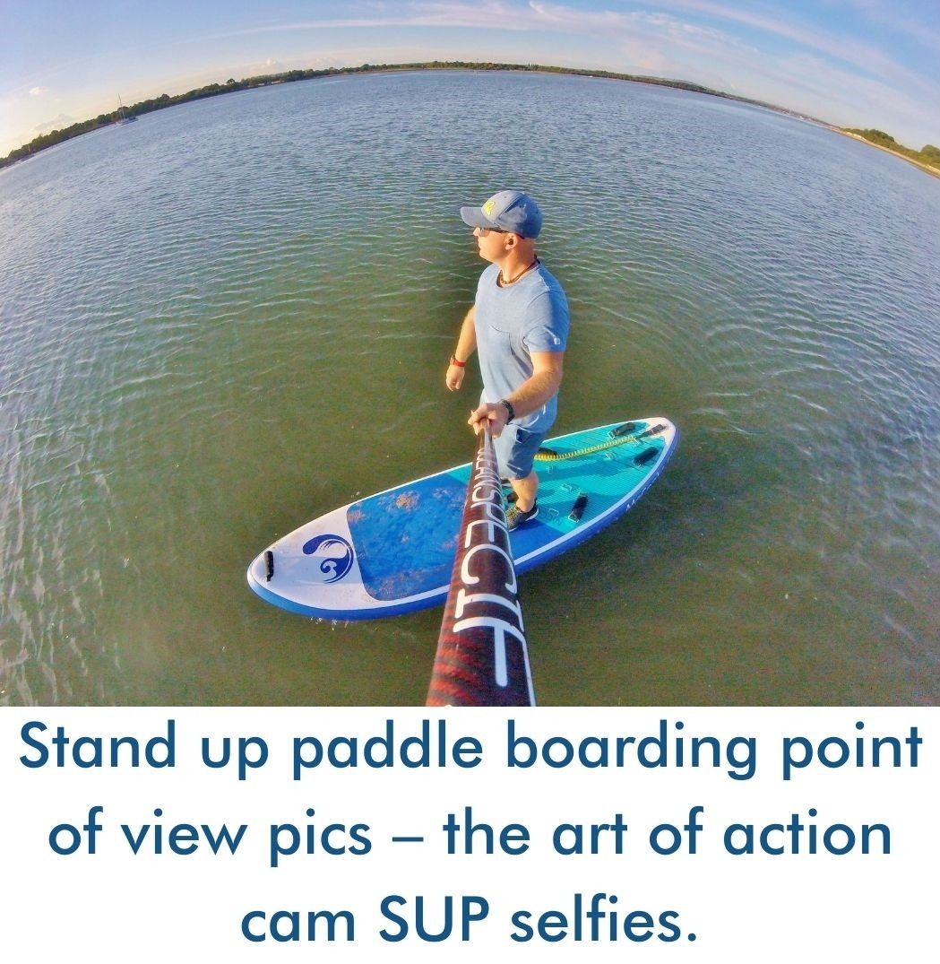 You are currently viewing Stand up paddle boarding point of view pics – the art of action cam SUP selfies.