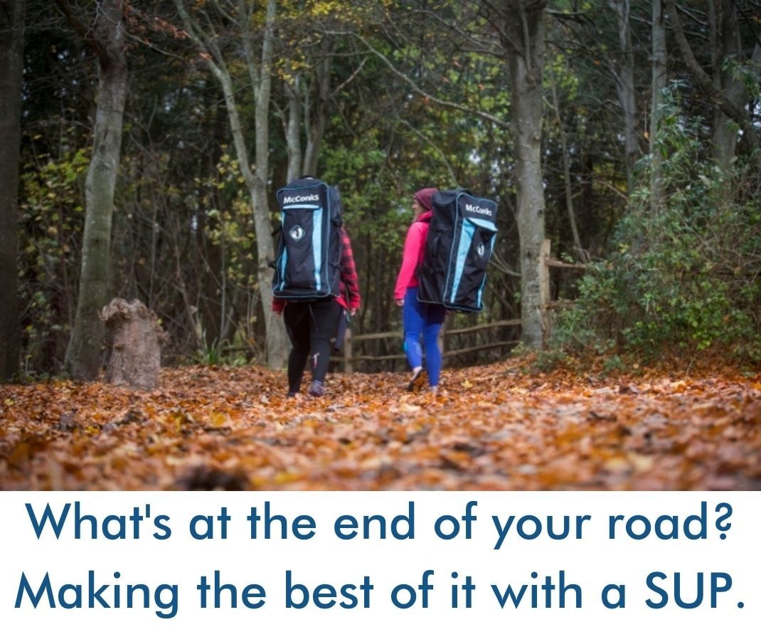 You are currently viewing What’s at the end of your road? Making the best of it with a SUP.