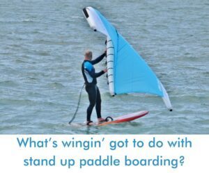 Read more about the article What’s wingin’ got to do with stand up paddle boarding?