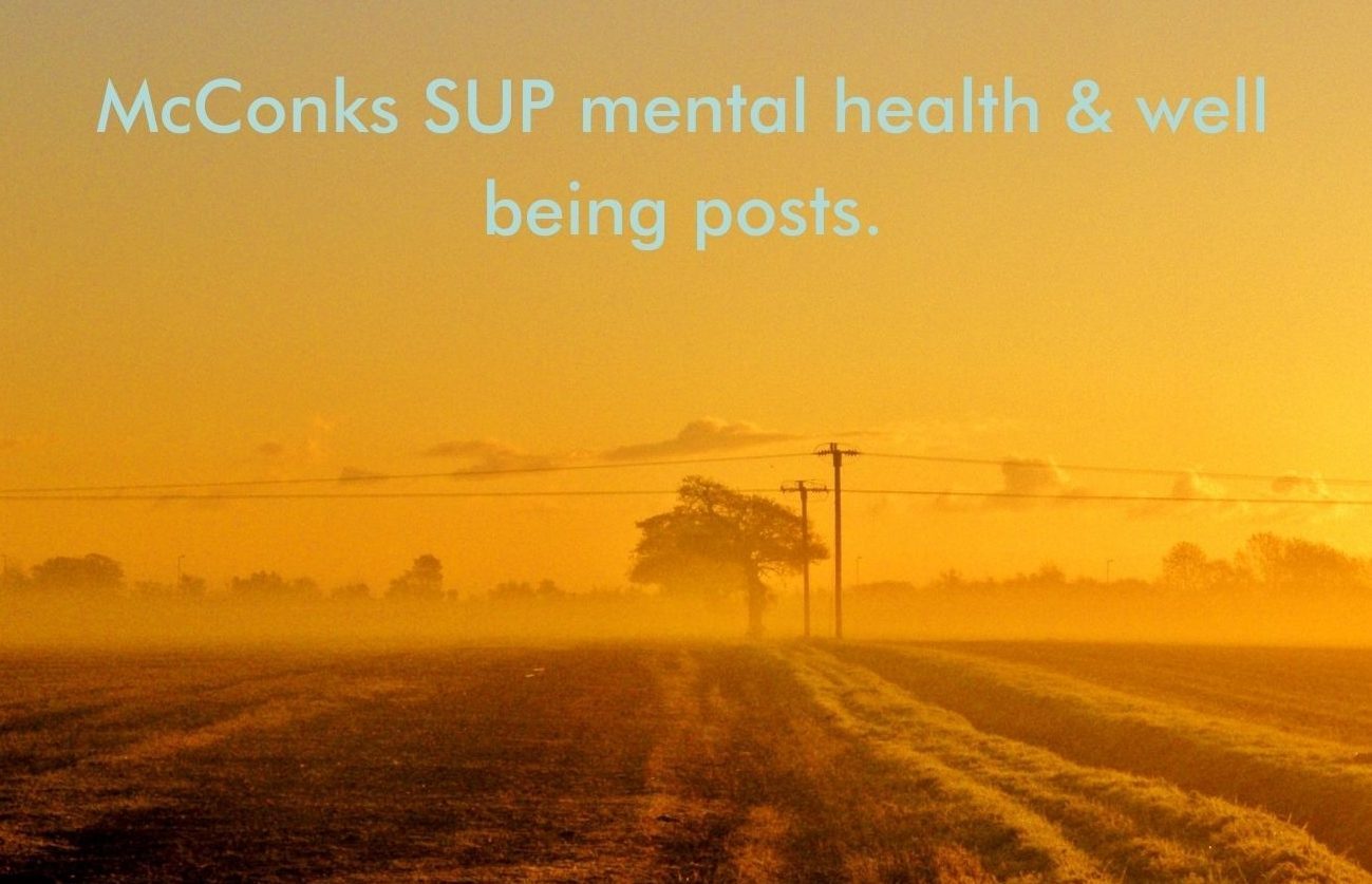 You are currently viewing McConks SUP mental health & well being posts.