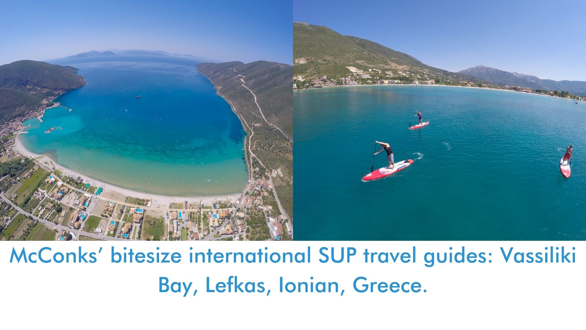 You are currently viewing McConks’ bitesize international SUP travel guides: Vassiliki Bay, Lefkas, Ionian, Greece.