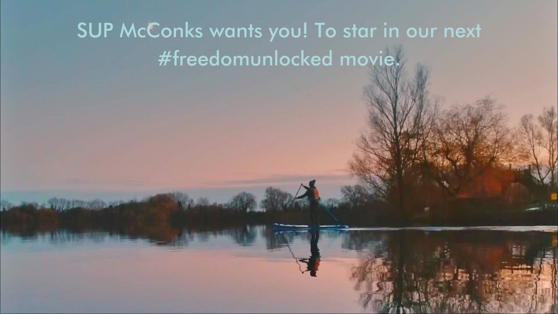 Read more about the article SUP McConks wants you! To star in our next #freedomunlocked movie.