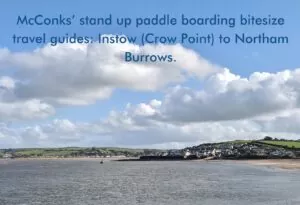 Read more about the article McConks’ stand up paddle boarding bitesize travel guides: Instow (Crow Point) to Northam Burrows.