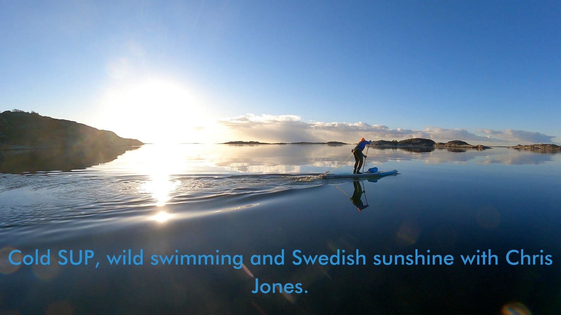 You are currently viewing Cold SUP, wild swimming and Swedish sunshine with Chris Jones.
