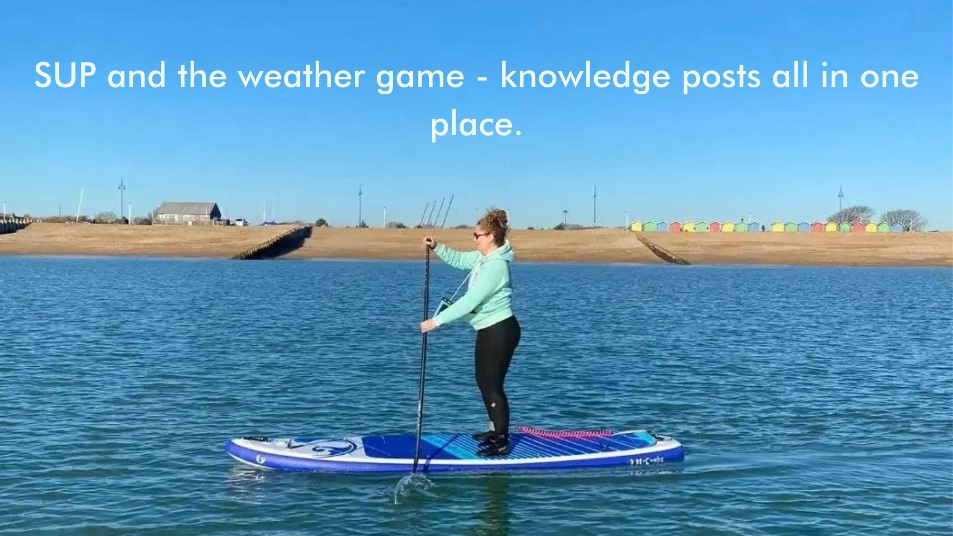 SUP and the weather game - knowledge posts all in one place.