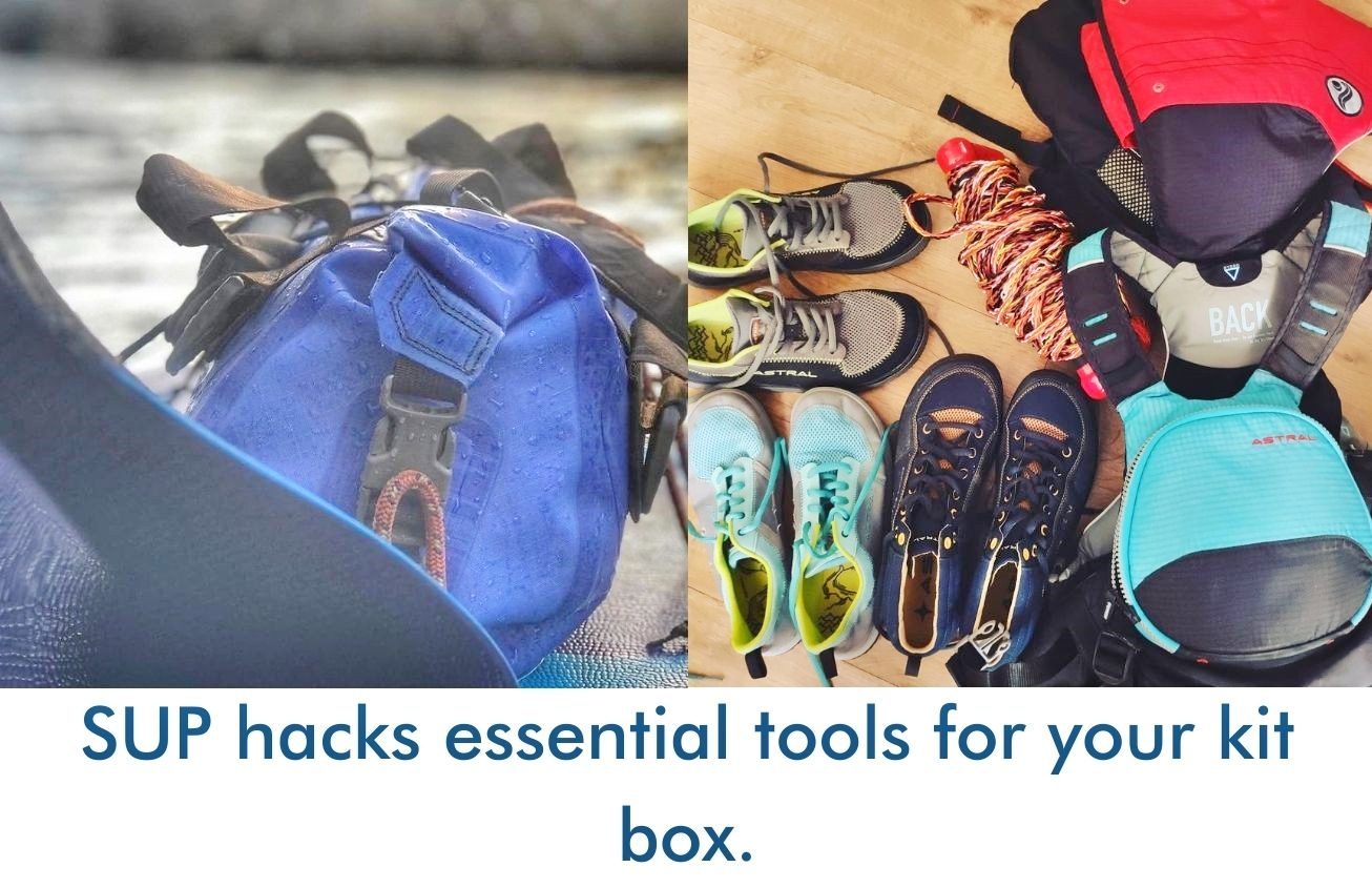 Read more about the article SUP hacks essential tools for your kit box.