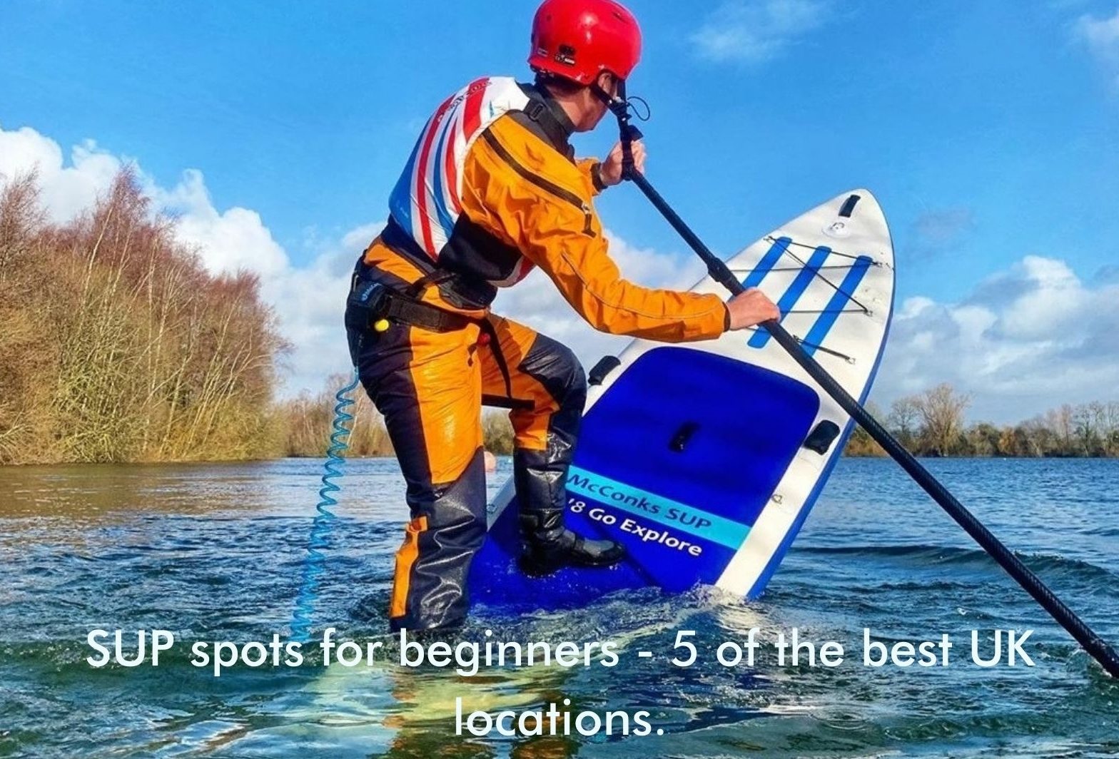 SUP spots for beginners - 5 of the best UK locations.