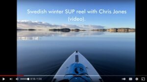 Swedish winter SUP reel with Chris Jones (video).