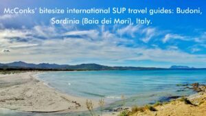 Read more about the article McConks’ bitesize international SUP travel guides:  Budoni, Sardinia (Baia dei Mori), Italy.￼