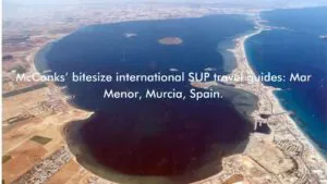 Read more about the article McConks’ bitesize international SUP travel guides: Mar Menor, Murcia, Spain.