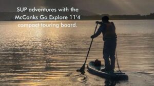 Read more about the article SUP adventures with the McConks Go Explore 11’4 compact touring board.