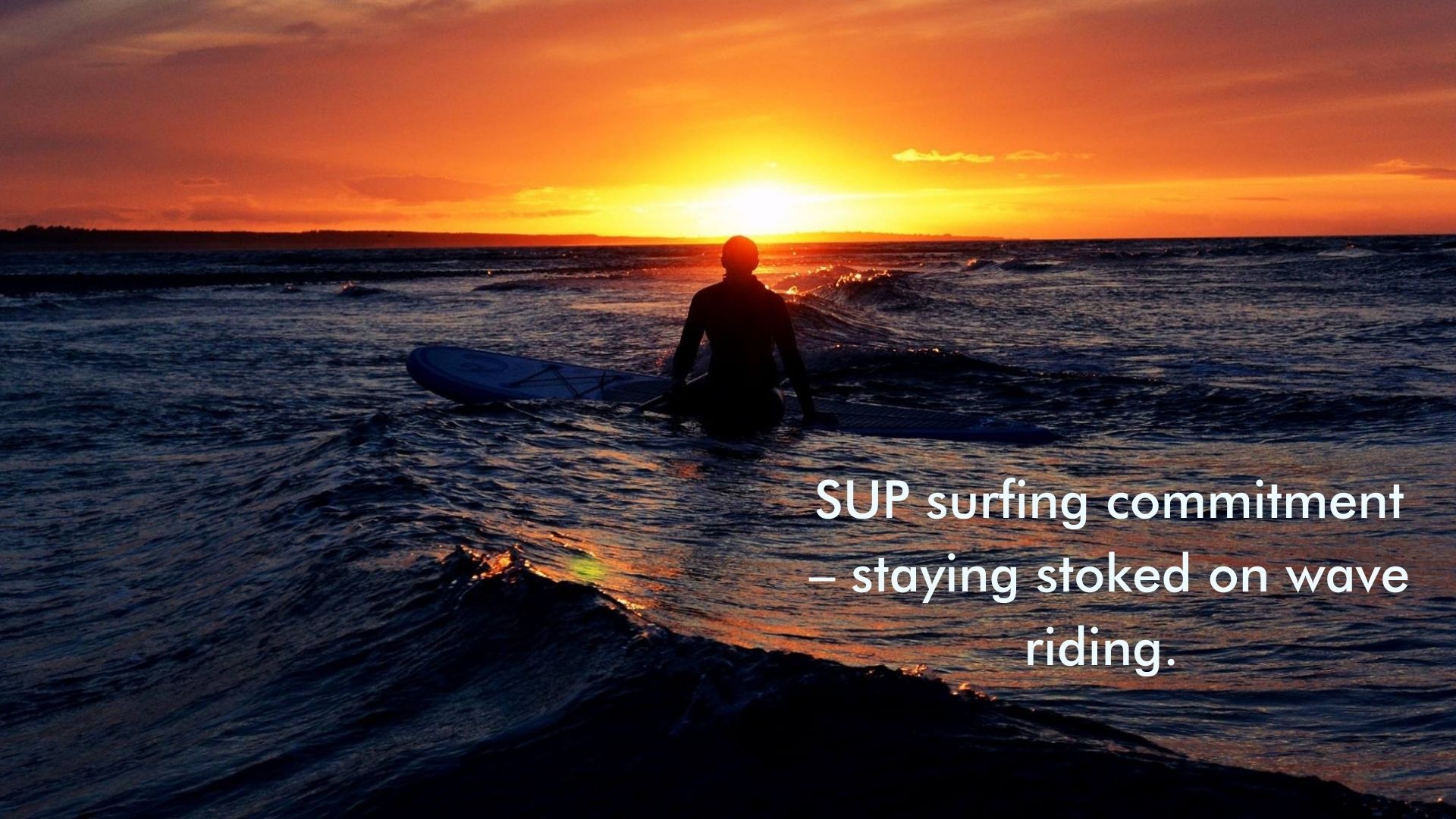 Read more about the article SUP surfing commitment – staying stoked on wave riding.