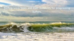Surfing wave types and their suitability for progressing SUPers.