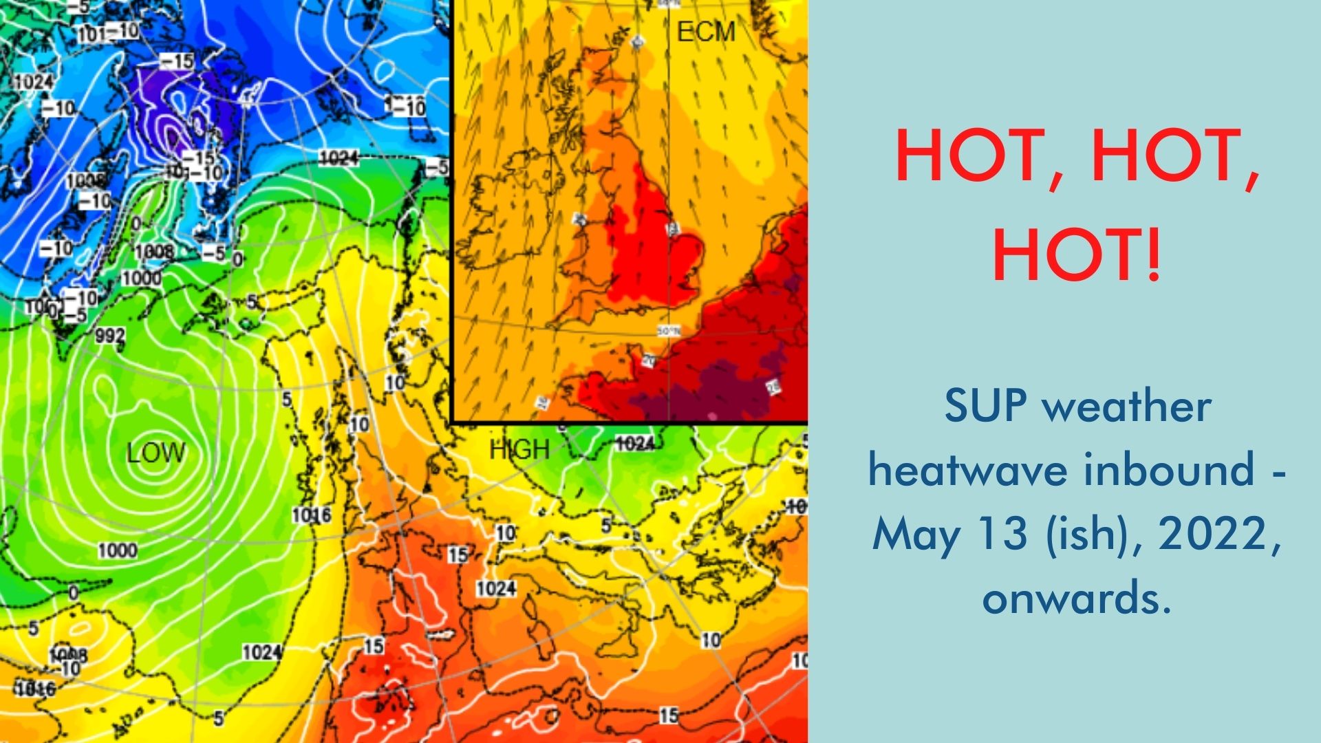 Read more about the article SUP weather heatwave inbound – May 13 (ish), 2022, onwards.