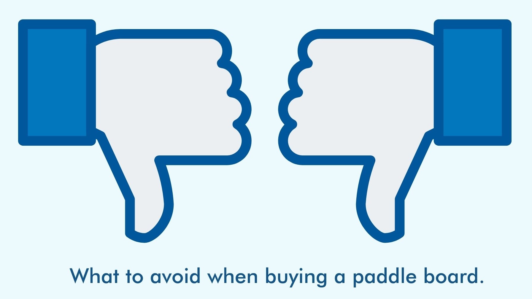 You are currently viewing What to avoid when buying a paddle board.