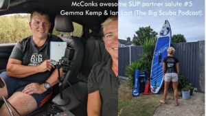 Read more about the article McConks awesome SUP partner salute #5 Gemma Kemp & Ian Last (The Big Scuba Podcast).