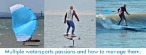 Read more about the article Multiple watersports passions and how to manage them.