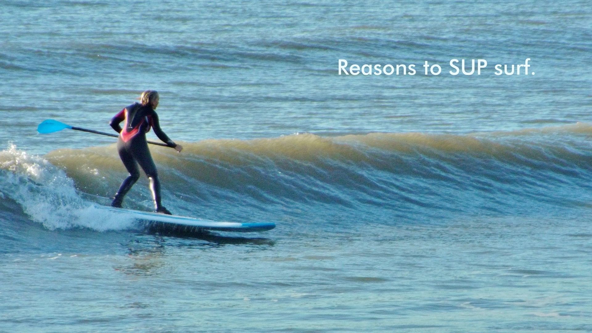 Read more about the article Reasons to SUP surf.