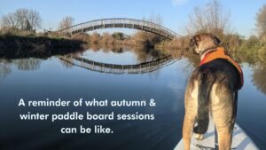 Read more about the article A reminder of what autumn & winter paddle board sessions can be like.